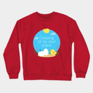 Growing at my own pace Crewneck Sweatshirt